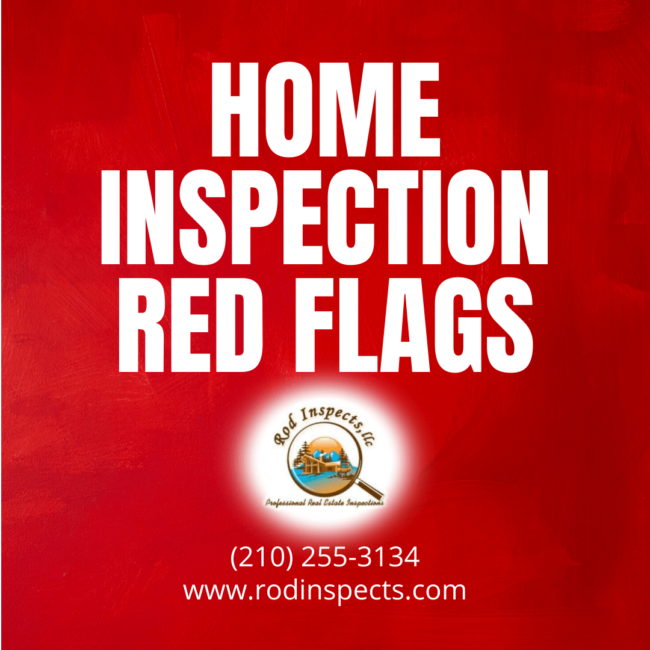 Rod Inspects, LLC Home Inspection Red Flags