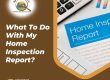 What To Do With My Home Inspection Report?