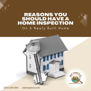 Reasons You Should Have A Home Inspection On A Newly Built Home