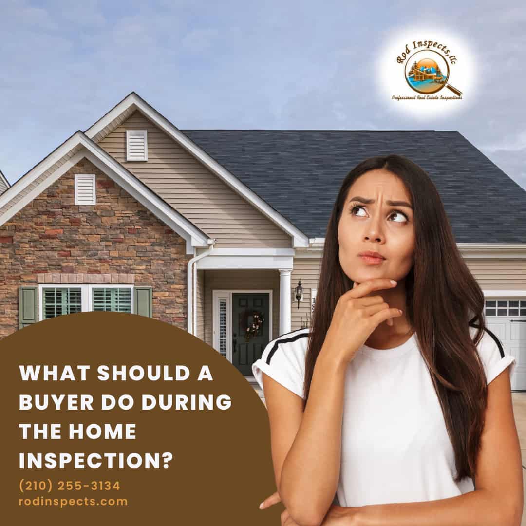 What Should A Buyer Do During The Home Inspection?