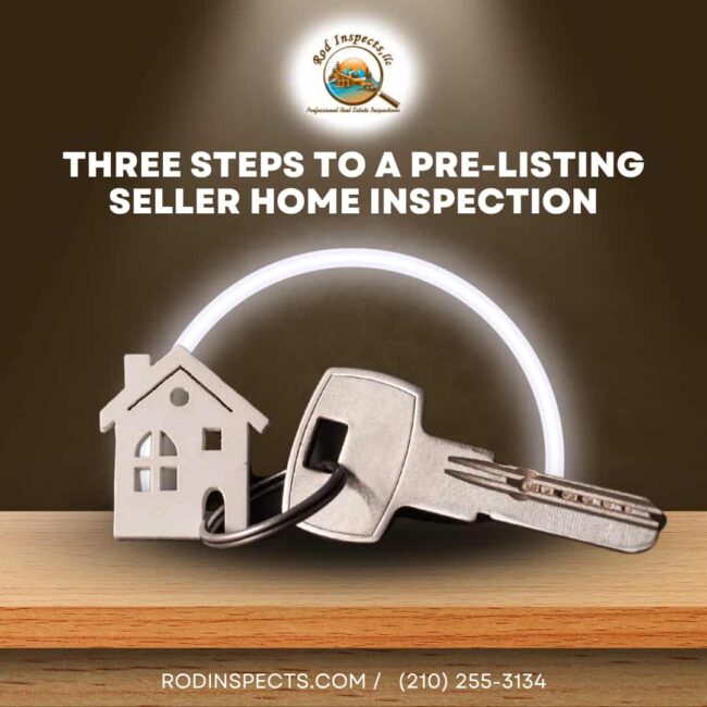 Rod Inspects Three Steps To A Pre-Listing Seller Home Inspection Three Steps To A Pre-Listing Seller Home Inspection