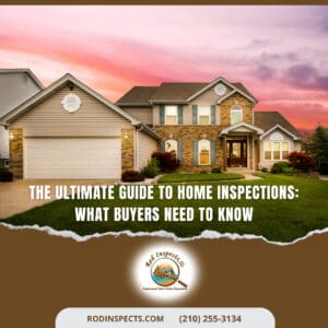 The Ultimate Guide to Home Inspections: What Buyers Need to Know