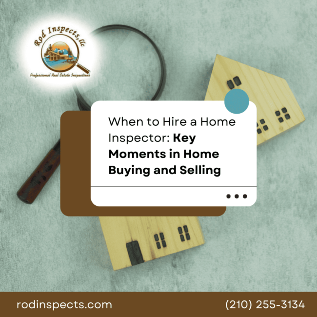 Rod Inspects When to Hire a Home Inspector_ Key Moments in Home Buying and Selling When to Hire a Home Inspector: Key Moments in Home Buying and Selling