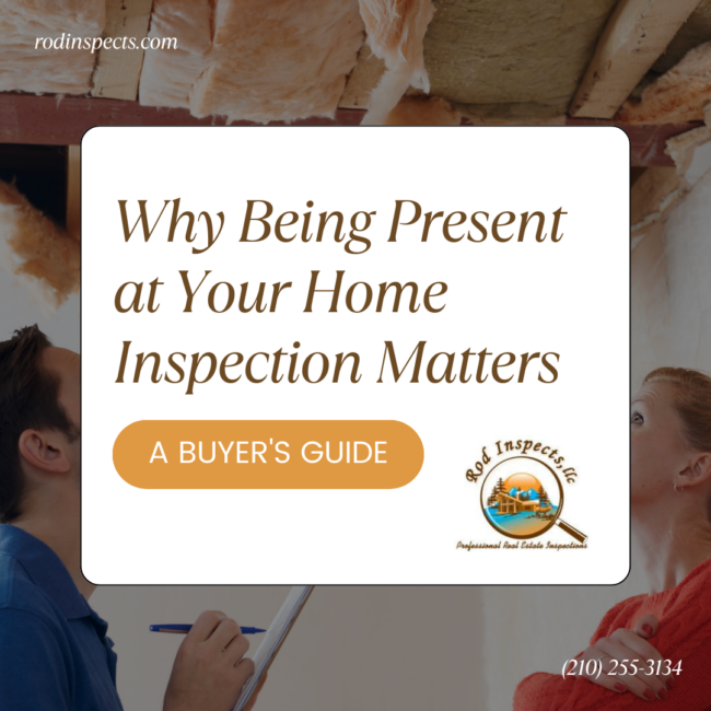 Rod Inspects Why Being Present at Your Home Inspection Matters_ A Buyer’s Guide Why Being Present at Your Home Inspection Matters: A Buyer's Guide